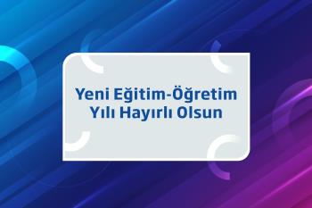 Rektörümüz Prof. Dr. İsmail Boz’un 2024 - 2025 Eğitim-Öğretim Yılı Başlangıcı Dolayısıyla Mesajı