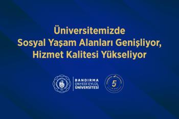 Üniversitemizde Sosyal Yaşam Alanları Genişliyor, Hizmet Kalitesi Yükseliyor